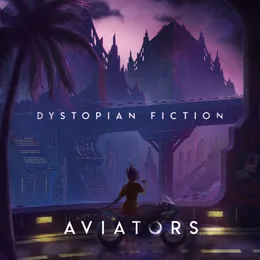 Dystopian Fiction von Aviators – Album Cover