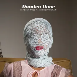 He Really Tried b/w And Now the Rain von Damien Done – Cover