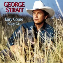 Easy Come Easy Go von George Strait – Album Cover