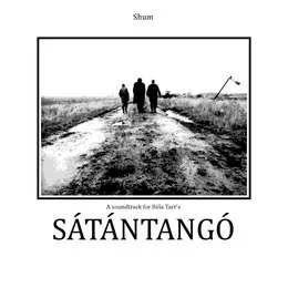 A soundtrack for Sátántangó von Shum – Album Cover