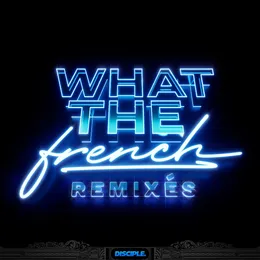 What The French Remixes von Dirtyphonics – Album Cover