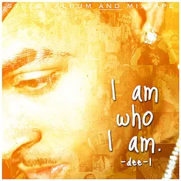 I Am Who I Am von Dee‐1 – Album Cover