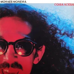Coisa acesa von Moraes Moreira – Album Cover