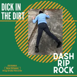 Dick in the Dirt von Dash Rip Rock – Cover