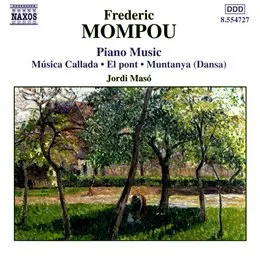 Piano Music: Musica callada / El Pont / Muntaya von Frederic Mompou – Album Cover