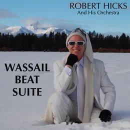 Wassail Beat Suite (single mix) von Robert Hicks – Cover