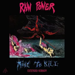 Mine To Kill (Extended Version) von Raw Power – Album Cover