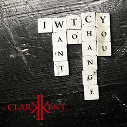 I Want to Change You von Clarkkent – Cover