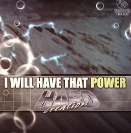I Will Have That Power von Hard Creation – Cover