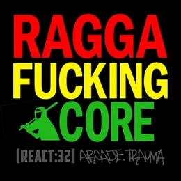 RAGGA FUCKING CORE von arcade trauma – Album Cover