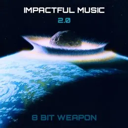 IMPACTFUL MUSIC 2.0 von 8 Bit Weapon – Album Cover