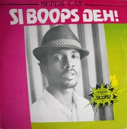 Si Boops Deh! von Super Cat – Album Cover
