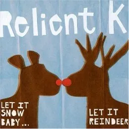 Let It Snow Baby… Let It Reindeer von Relient K – Album Cover