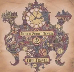 Time Travel von Never Shout Never – Album Cover