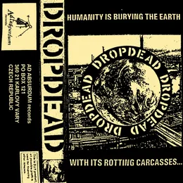 Humanity Is Burying the Earth With Its Rotting Carcasses... von Dropdead – Album Cover