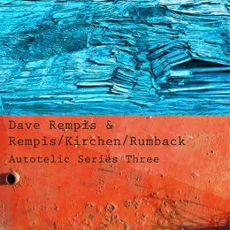 Autotelic Series Three von Dave Rempis – Album Cover