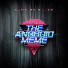 Looking Glass von The Android Meme – Cover