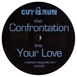 Confrontation / Your Love von Cut & Run – Cover