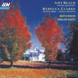 Amy Beach: Piano Quintet / Rebecca Clarke: Piano Trio / Viola Sonata von Endellion Quartet – Album Cover