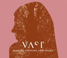 Making Evening and Night von VAST – Cover
