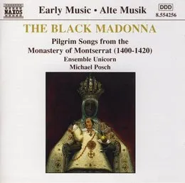 The Black Madonna: Pilgrim Songs From the Monastery of Montserrat (1400-1420) von Ensemble Unicorn – Cover