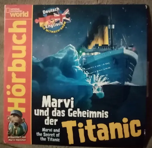 National Geographic World zum Hören! Ausgabe September 2010: Marvi und das Geheimnis der Titanic