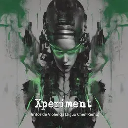 Gritos de Violencia (Ziguo Chen remix) von Xperiment – Cover