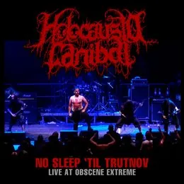 No Sleep 'Til Trutnov (Live at Obscene Extreme) von Holocausto Canibal – Album Cover