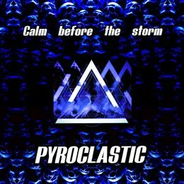 Calm before the storm von Pyroclastic – Cover