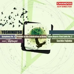 Symphony no. 5 / Prelude to the Celebration of Birds / Atom Hearts Club Suite no. 2 von 吉松隆 – Album Cover