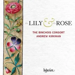 The Lily & the Rose von The Binchois Consort – Album Cover