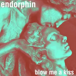Blow Me a Kiss von Endorphin – Cover