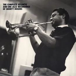 The Complete Atlantic and EMI Jazz Recordings of Shorty Rogers von Shorty Rogers – Cover