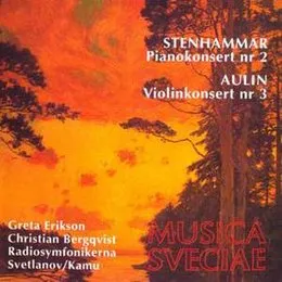 Stenhammar: Piano Concerto no. 2 / Aulin: Violin Concerto no. 3 von Wilhelm Stenhammar – Album Cover