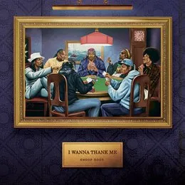 I Wanna Thank Me von Snoop Dogg – Album Cover