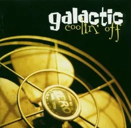 Coolin’ Off von Galactic – Album Cover