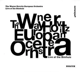 Wayne Horvitz European Orchestra von Wayne Horvitz – Album Cover