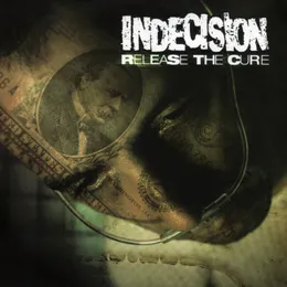 Release the Cure von Indecision – Album Cover