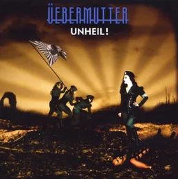 Unheil! von Üebermutter – Album Cover