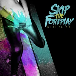Nightlife von Skip the Foreplay – Album Cover