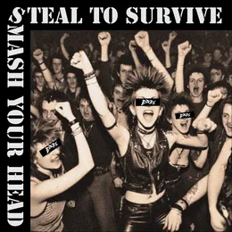 Steal to Survive / Smash Your Head von Biters – Cover