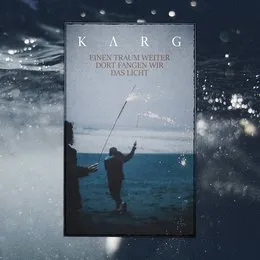 Einen Traum weiter dort fangen wir das Licht von Karg – Album Cover