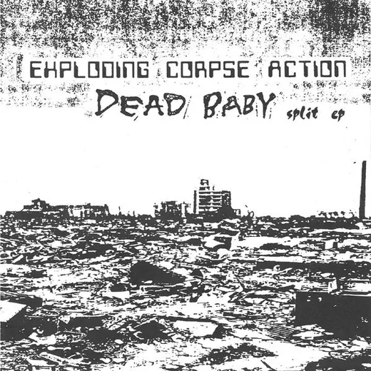 Exploding Corpse Action / Dead Baby
