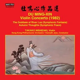 Du Mingxin: Violin Concerto, The Goddess of River Luo & Autumn Thoughts von 杜鸣心 – Album Cover