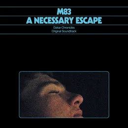 A Necessary Escape: Dakar Chronicles: Original Soundtrack von M83 – Cover