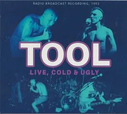 Live, Cold & Ugly – Live Broadcast Recording 1993 von Tool – Album Cover