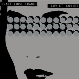 Frank (Just Frank) / Soviet Soviet von Soviet Soviet – Album Cover