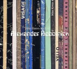 The Disco-Tech of… Alexander Robotnick von Alexander Robotnick – Album Cover