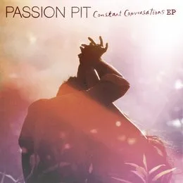 Constant Conversation EP von Passion Pit – Album Cover
