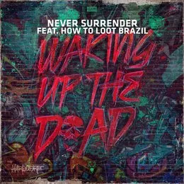 Waking Up the Dead von Never Surrender – Cover